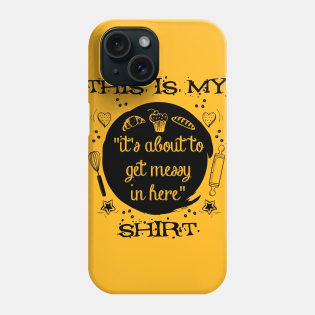 It's About to Get Messy in Here Phone Case by jslbdesigns