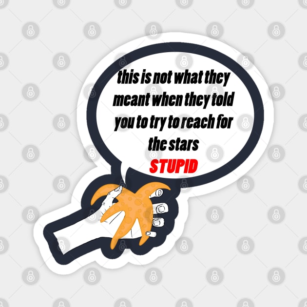 funny reach for the stars starfish Magnet by tita