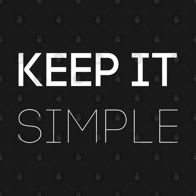 Keep it Simple Design for Boys Men Girls Women Kids by Azizshirts