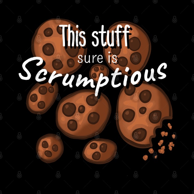 This Stuff Sure is Scrumptious- Cookies by wildjellybeans