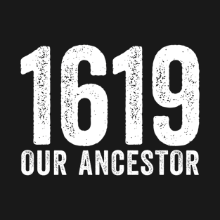 1619 - Africa America Our Ancestor T-Shirt