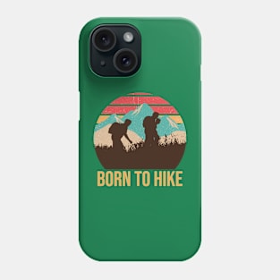 Born to hike Phone Case