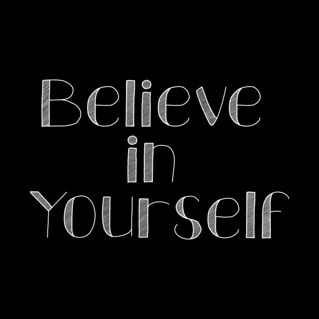 Believe in Yourself by potatonamotivation