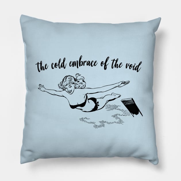 The Cold Embrace Of The Void Pillow by CultOfRomance