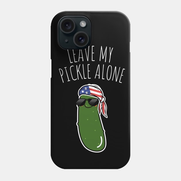 Leave My Pickle Alone Funny American Pickle Phone Case by DesignArchitect