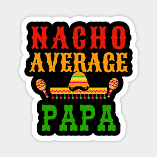 Nacho Average Papa-Funny Cinco de Mayo Magnet