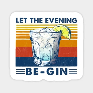 Let The Evening Be-Gin Cocktails Magnet