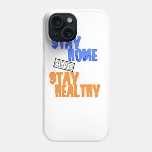 stay home and stay healthy Phone Case