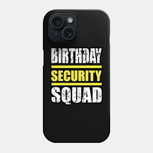 Birthday security Squad Phone Case