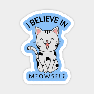 I Believe In Meowself, Funny Cat Magnet