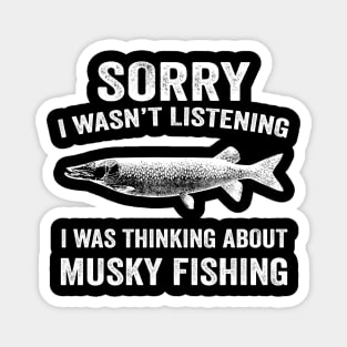 I was thinking about Musky fishing Magnet