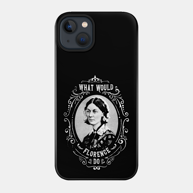 Nurse practitioner- What Would Florence Do vintage emblem Design - Nurse Practitioner Gifts - Phone Case