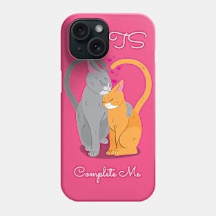 Cats Complete Me Phone Case