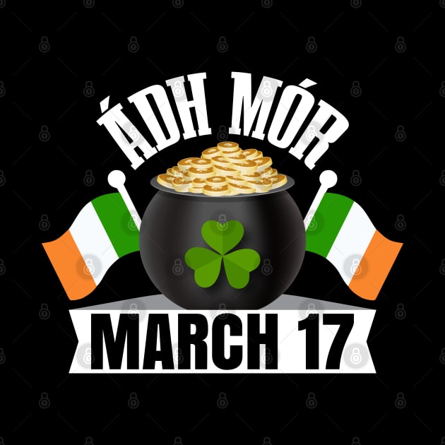 Ádh Mór March 17 T Léine-ST Patrick's Day Tees by GoodyBroCrafts