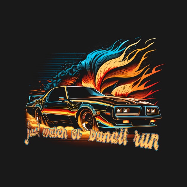 "Watch Ol' Bandit Run" - Artistic Design Featuring a 1977 Pontiac Trans Am by MrScottBlack