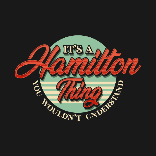 Cute It's A Hamilton Thing You Wouldn't Understand by theperfectpresents