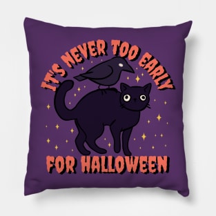 It is never too early for halloween a Cute Funny black cat with a crow Pillow