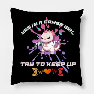 Yes I'm a Gamer Girl Try to Keep Up Pillow