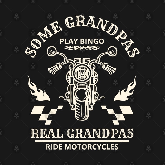 Some Grandpas Play Bingo, Real Grandpas Ride Motorcycles by chems eddine