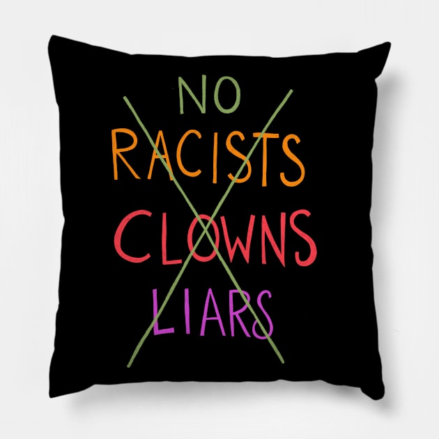 No Racists Clowns Liars Pillow by IllustratedActivist