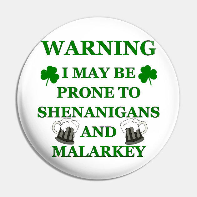 Warning Prone To Shenanigans And Malarkey Pin by A T Design