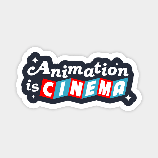 Animation is Cinema Magnet by Honorary Android 