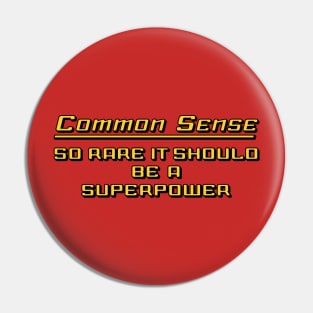 Common Sense Is So Rare Pin