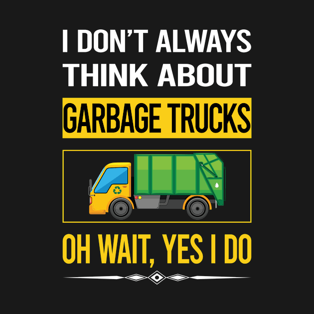 Funny Yes I Do Garbage Truck Trucks by relativeshrimp