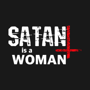 Satan is a Woman T-Shirt