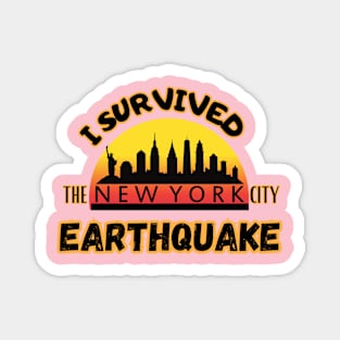 I Survived the New York City Earthquake Ideal Gift, Magnet