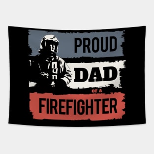 Proud Dad of A Firefighter Tapestry