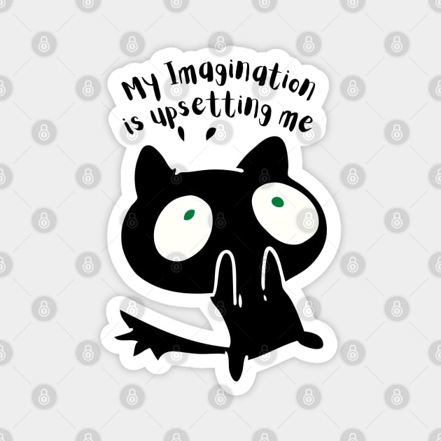 My Imagination is Upsetting Me Surprised Cat Magnet by The WYLD Tribe