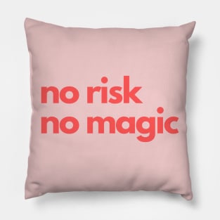 No Risk No Magic Pillow