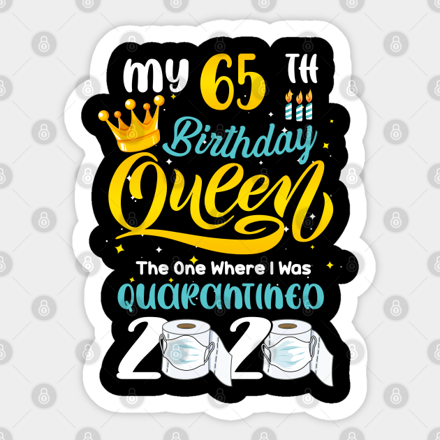My 65th Birthday Quarantined 2020 