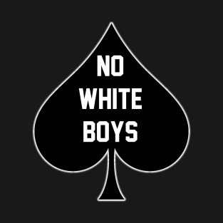 No White Boys - Queen Of Spades T-Shirt