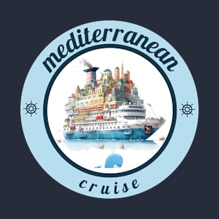 Mediterranean cruise T-Shirt