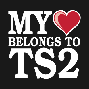 My Heart Belongs to TS2 - White T-Shirt