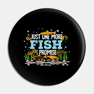 Just One More Fish I Promise Pin