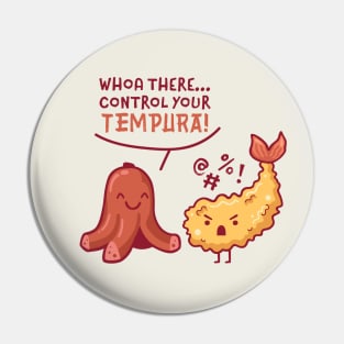 Whoa there... Control your tempura! Pin