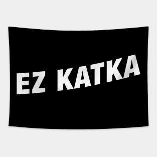 EZ Katka Funny Gaming Meme Tapestry