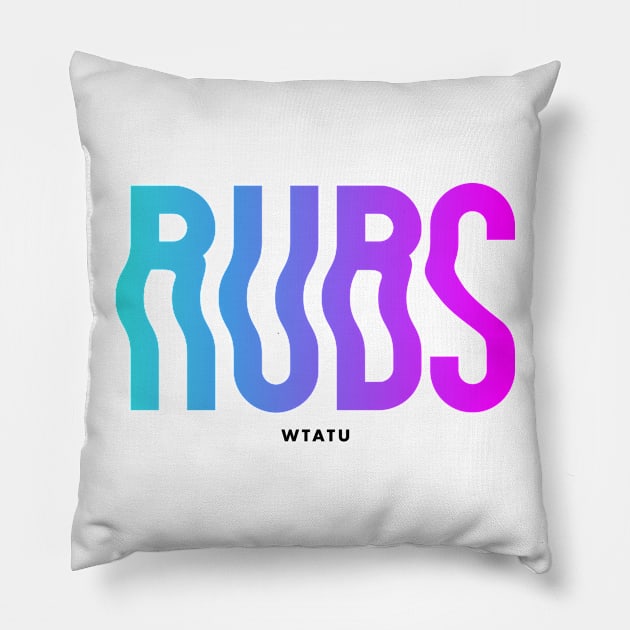 WTATU - RUBS White Pillow by WTATU