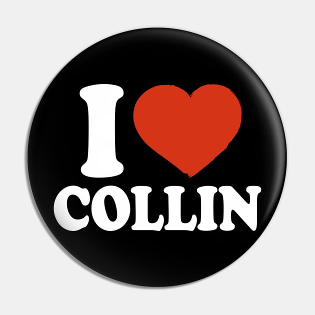 I Love Collin Pin by Saulene