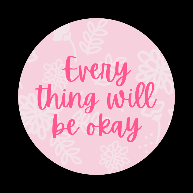 Everything will be okay in the end by Feminist Vibes