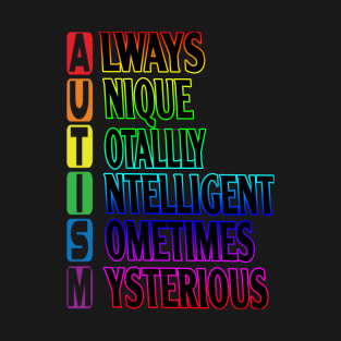 Autism Awareness T-ShirtAutism Abbreviation - Always Unique Totally Intelligent T-Shirt