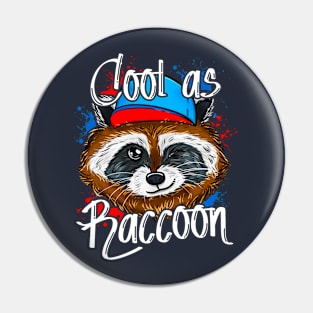 Cool as raccoon Pin