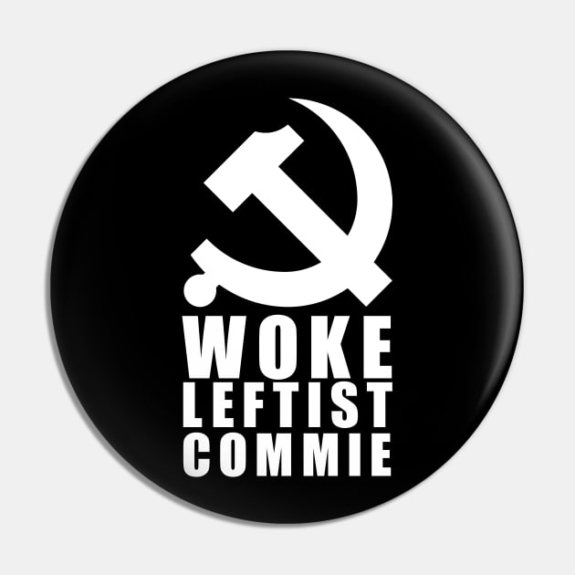 Woke Leftist Commie (with hammer and sickle) Pin by NickiPostsStuff