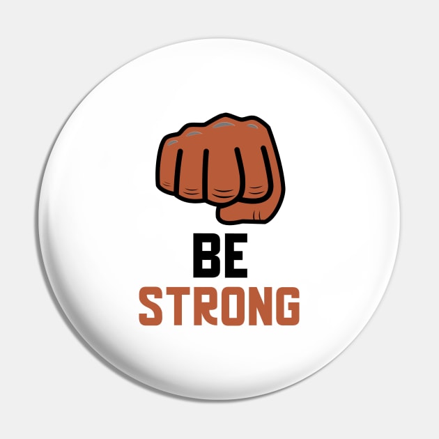 Be Strong Pin by Jitesh Kundra