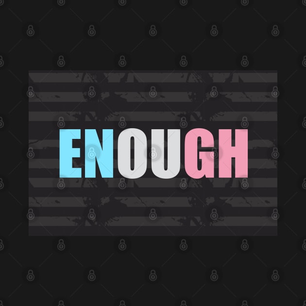 Enough by Dale Preston Design