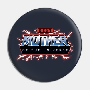 Best Mother of the Universe Pin