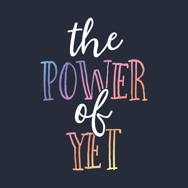 The Power Of Yes T-Shirt Teacher Growth Mindset School Gift by 14thFloorApparel